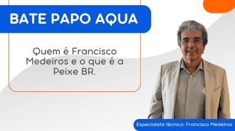 Quem é Francisco Medeiros e o que é a Peixe BR.